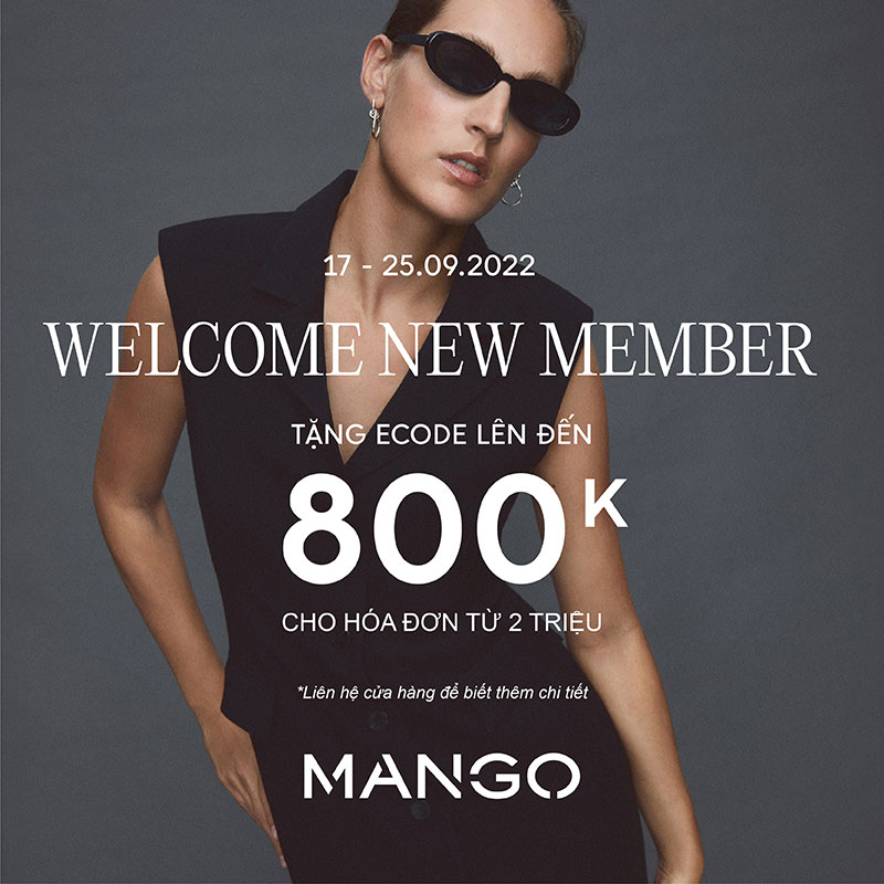 WELCOME NEW MEMBER CÙNG ƯU ĐÃI LÊN ĐẾN 800K TỪ MANGO