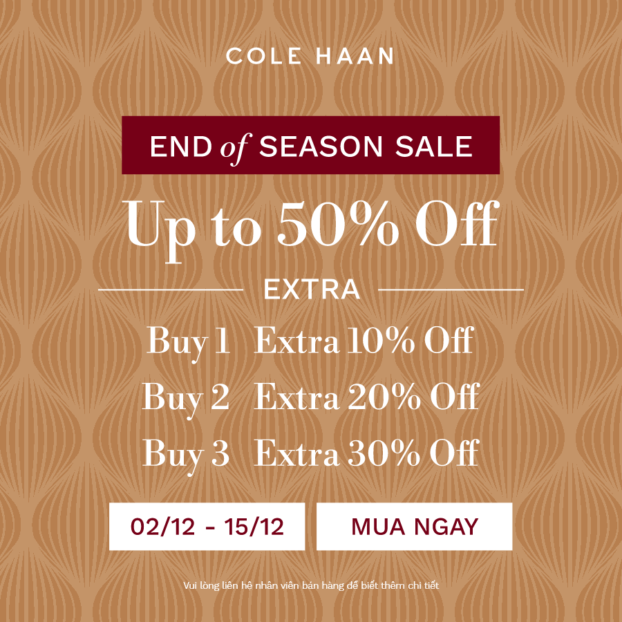 COLE HAAN - END OF SEASON SALE – ƯU ĐÃI LÊN ĐẾN 50%