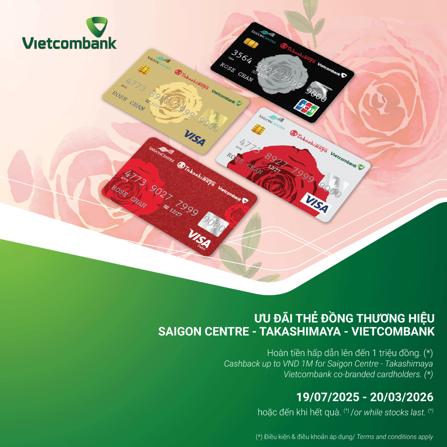 ƯU ĐÃI THẺ ĐTH SAIGON CENTRE - TAKASHIMAYA – VIETCOMBANK – HOÀN TIỀN LÊN ĐẾN 1.000.000Đ