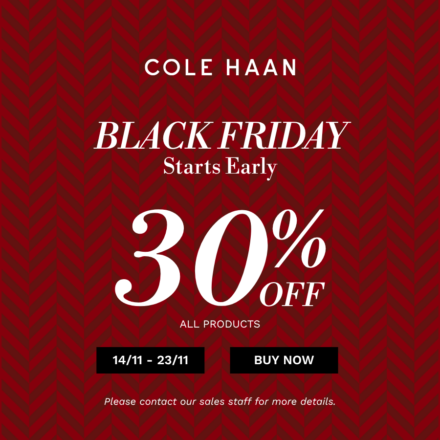 BLACK FRIDAY STARTS EARLY - COLE HAAN SALE BÙNG NỔ