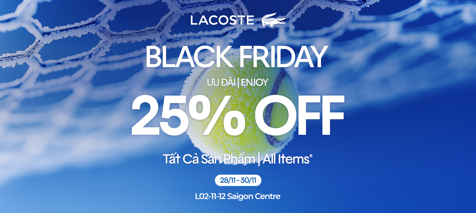 LACOSTE BÙNG NỔ SIÊU SALE BLACK FRIDAY - GIẢM 25% TẤT CẢ SẢN PHẨM