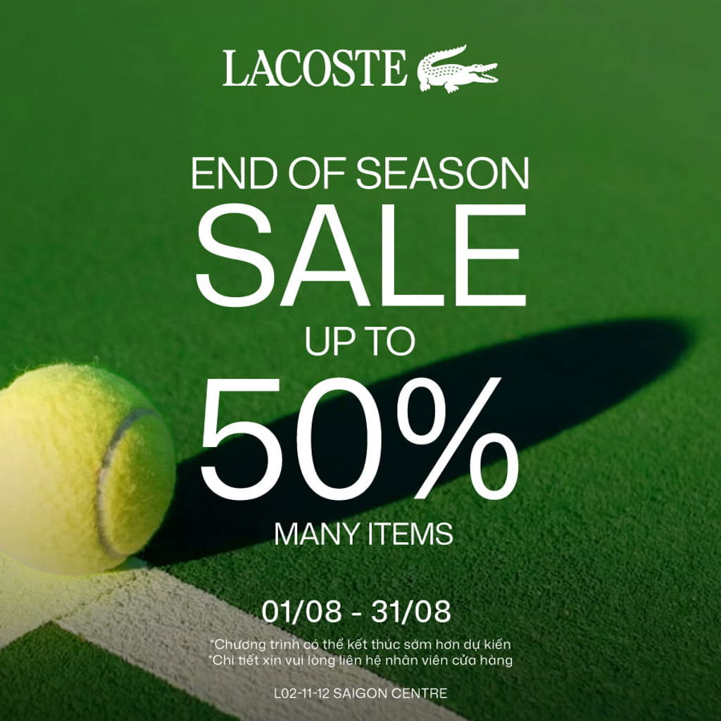 LACOSTE GIẢM GIÁ CUỐI MÙA XUÂN HÈ LÊN ĐẾN 50% NHIỀU SẢN PHẨM