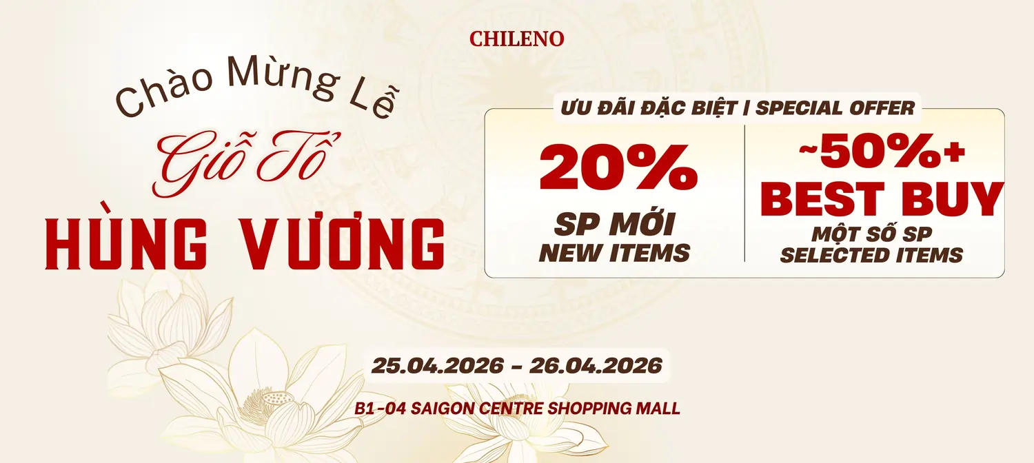 CHILENO - GIỖ TỔ HÙNG VƯƠNG - TRI ÂN CỘI NGUỒN - ƯU ĐÃI TRỌN VẸN