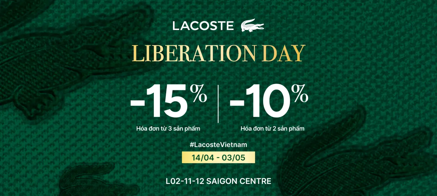 LACOSTE - LIBERATION DAY - ƯU ĐÃI LỚN MỪNG ĐẠI LỄ